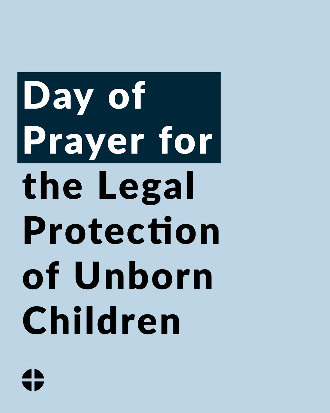Today, we join in the Day of Prayer for the Legal Protection of Unborn Children.