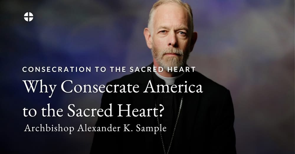 Consecrating the United States to the Sacred Heart | Archbishop Sample