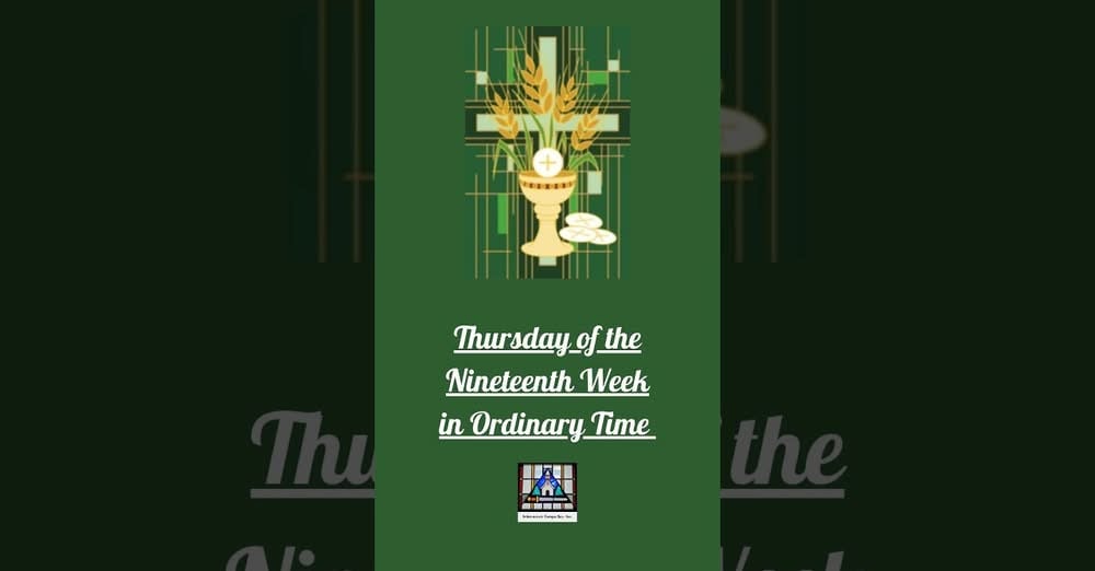 Thursday of the Nineteenth Week in Ordinary Time